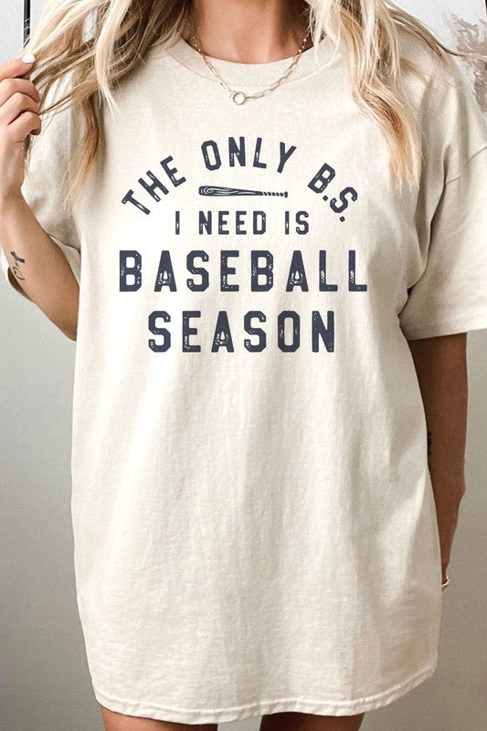 Only BS I Need Is Baseball Season Oversized Tee