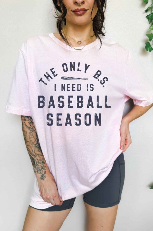 Only BS I Need Is Baseball Season Oversized Tee