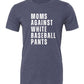 Moms Against White Baseball Pants Tee+