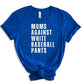 Moms Against White Baseball Pants Tee+