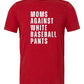 Moms Against White Baseball Pants Tee+