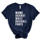 Moms Against White Baseball Pants Tee+