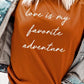 Love Is My Favorite Adventure Graphic Tee