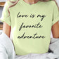 Love Is My Favorite Adventure Graphic Tee